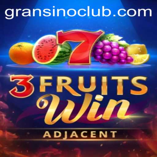 Experience the Thrill of 3FruitsWin at Gransino