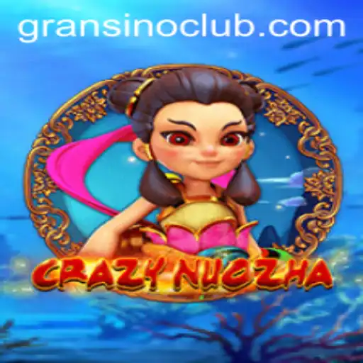 Explore the Exciting World of CrazyNuoZha and Gransino