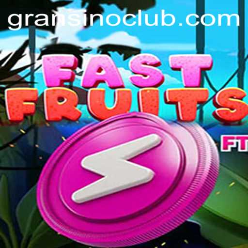 FastFruits Game: Dive into the World of Speed and Strategy with Gransino
