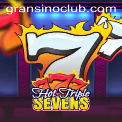 Exploring HotTripleSevens on Gransino: Your Guide to Thrills and Winning Strategies
