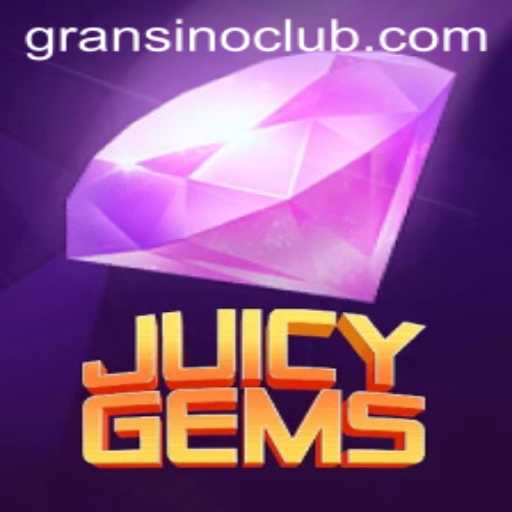 Exploring the Vibrant World of JuicyGems and the Influence of Gransino
