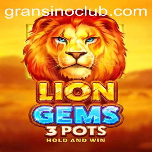 Discover the Exciting World of LionGems3pots at Gransino