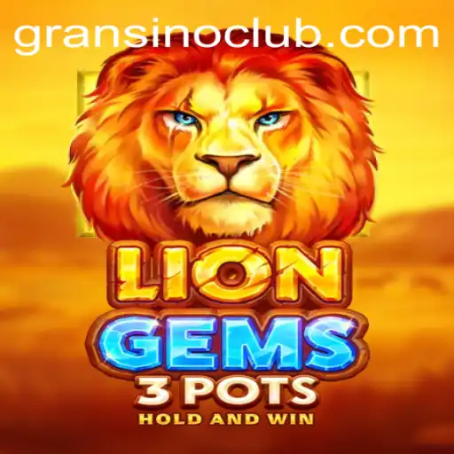 Discover the Exciting World of LionGems3pots at Gransino