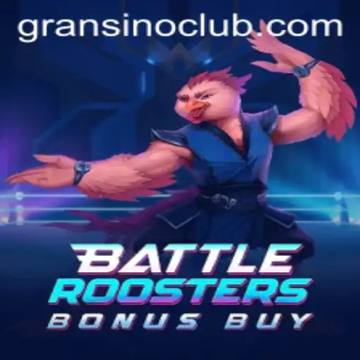 BattleRoostersBonusBuy: A New Wave at Gransino
