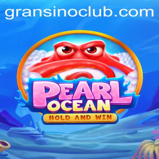 Exploring PearlOcean: A Dive into the World of Gransino