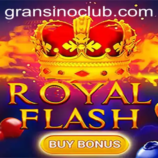 RoyalFlashBuyBonus: The Ultimate Gransino Gaming Experience Unveiled