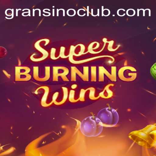 Exploring SuperBurningWins: The Classic Slot Experience at Gransino