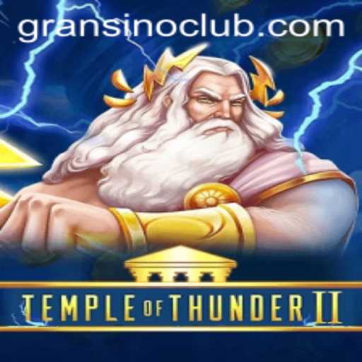 Discover the Thrills of TempleofThunderII: A Journey Through Gransino's Epic Gameplay